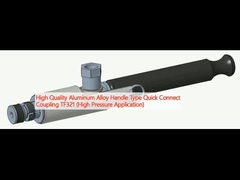 উচ্চ মানের অ্যালুমিনিয়াম খাদ হ্যান্ডেল টাইপ দ্রুত সংযোগ সংযোগ TF321 (উচ্চ চাপ অ্যাপ্লিকেশন)